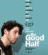 The Good Half izle